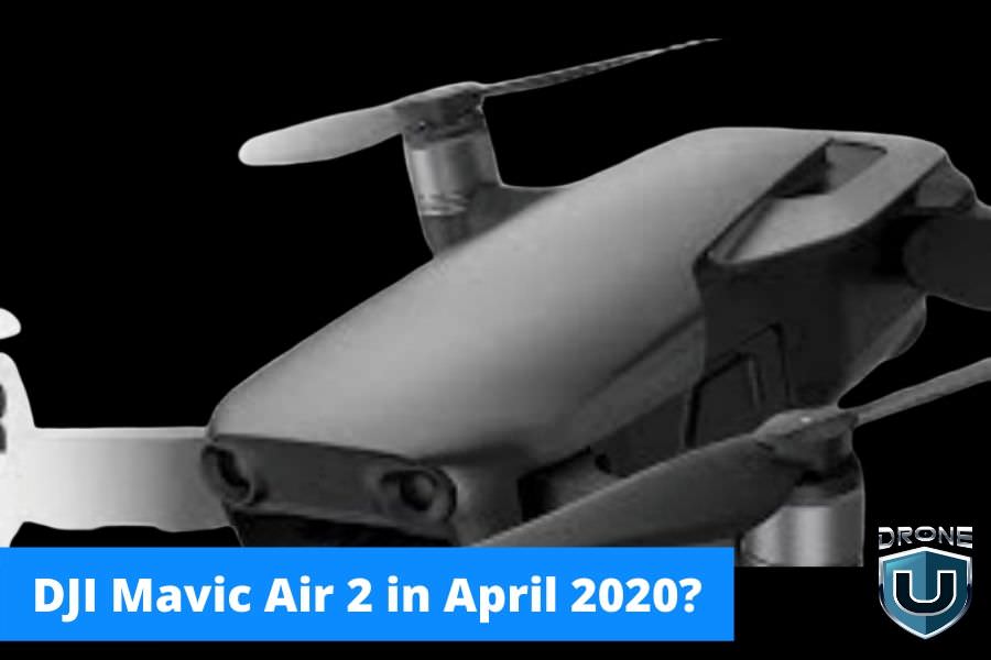 Dji Mavic Air 2 In April 2020 Are The Rumors True Drone U