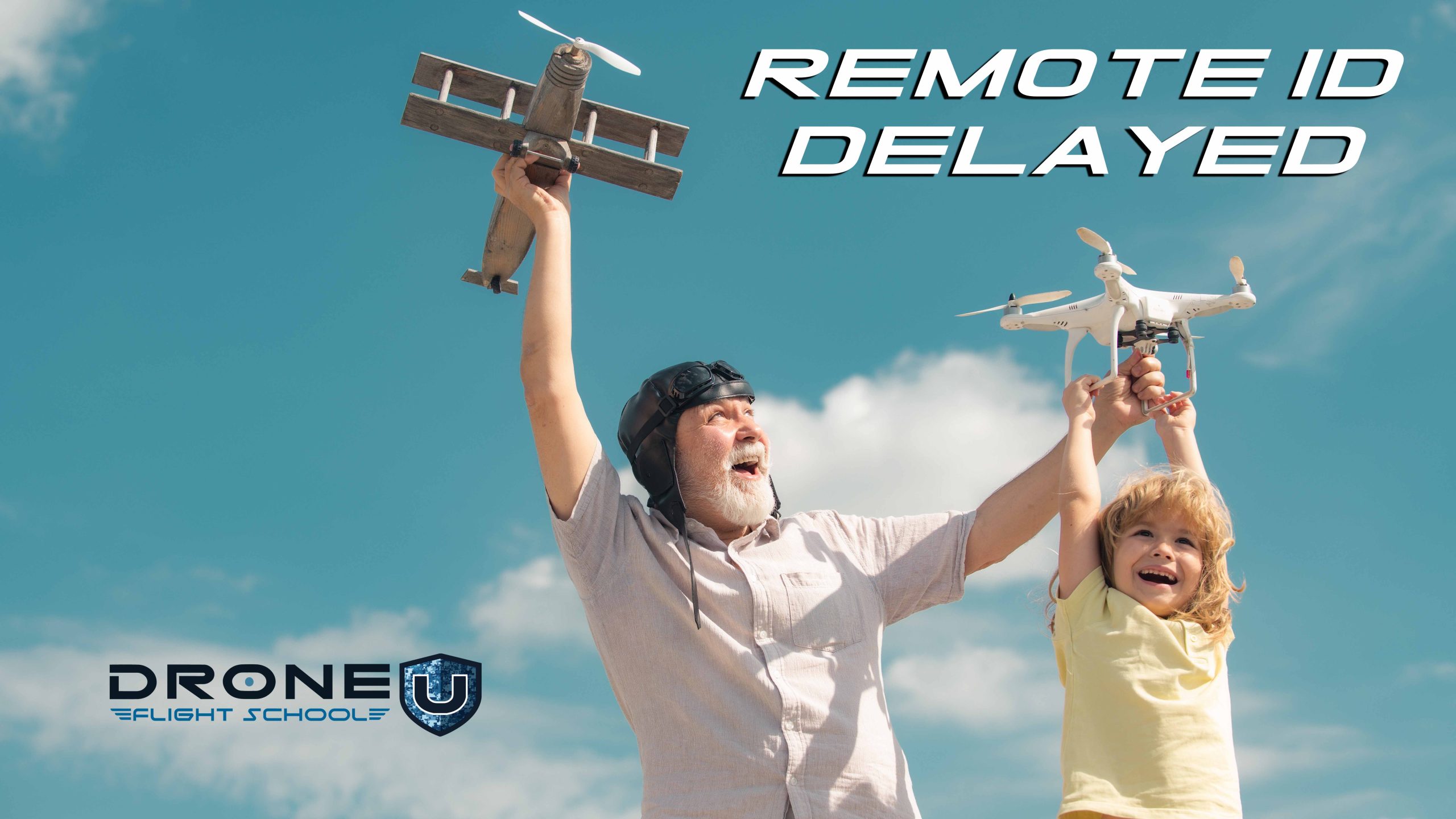 Remote ID, delayed says FAA. Drone U™